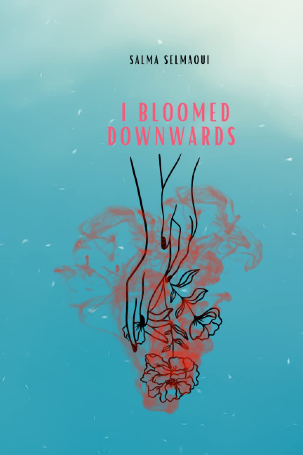 I Bloomed Downwards