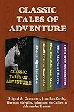 Classic Tales of Adventure: Don Quixote, Gulliver's Travels, The Confidence-Man, The Mark of Zorro, and The Three Musketeers (English Edition)