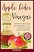 APPLE CIDER VINEGAR – MIGHTY BOOSTER FOR YOUR BEAUTY, HEALTH, AND REJUVENATION: SIMPLE & SMART ACV RECIPES FOR YOUR SKIN, HAIR & NAILS