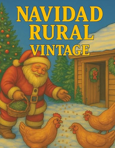 Navidad Rural Vintage: Escenas Campestres y Disenos Tradicionales para Adultos