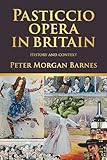 Pasticcio opera in Britain: History and context