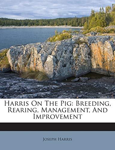 Harris on the Pig: Breeding, Rearing, Managemen... 1245699571 Book Cover
