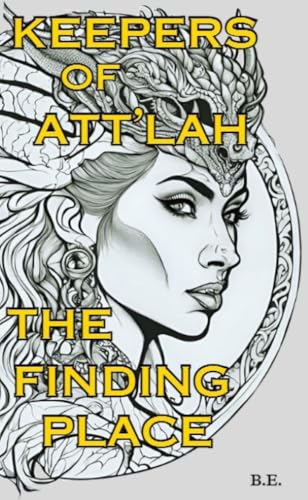 Keepers of Att'lah: The Finding Place