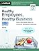 Healthy Employees, Healthy Business: Easy, Affordable Ways to Promote Workplace Wellness