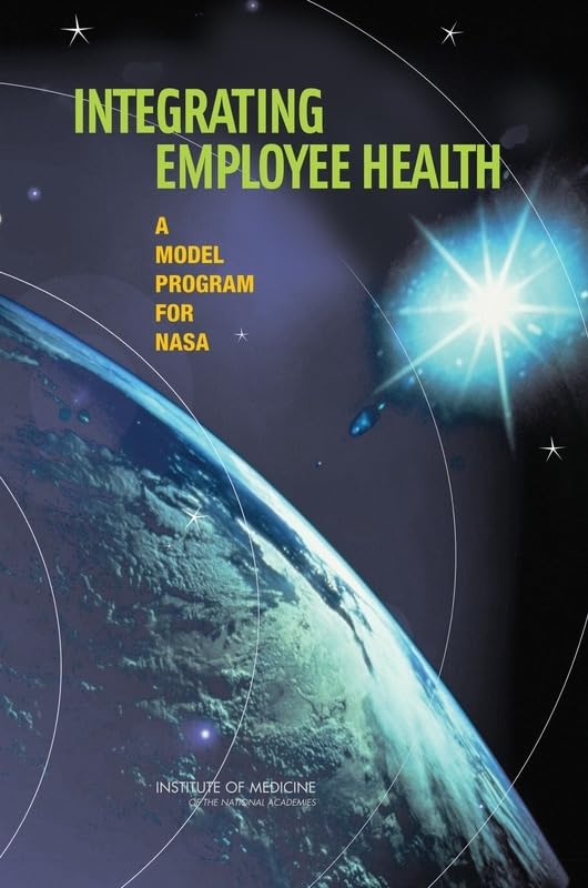 Integrating Employee Health: A Model Program for NASA      1st Edition