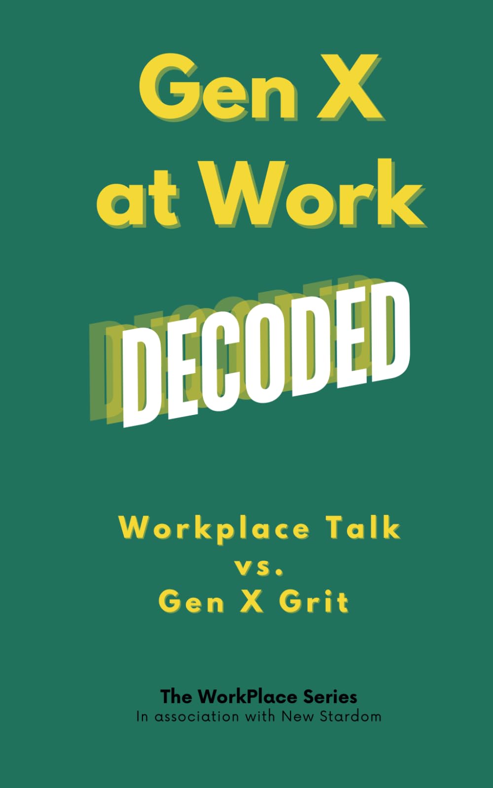 Gen X at Work Decoded (The Workplace Series Humor Books)