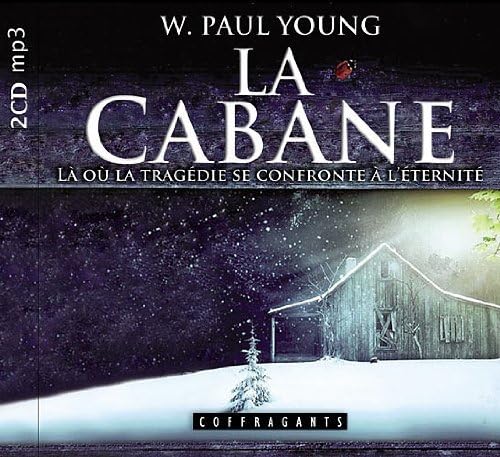 CD LA CABANE LA OU LA TRAGEDIE SE CONFRONTE A L'ETERNITE W PAUL YOUNG