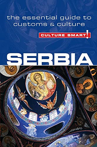 Culture Smart! Serbia: The Essential Guide to