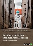 hotel ibis augsburg hermanstr  Augsburg zwischen Tradition und Moderne. Fugger, Glücksspiel und Toleranz von Vielfalt: Ein GRIN-Sammelband
