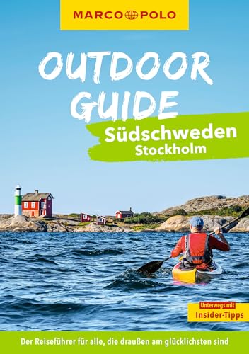 MARCO POLO OUTDOOR GUIDE Reiseführer Südschweden, Stockholm: Mit rund 150 Outdoor-Erlebnissen für alle, die am liebsten draußen sind