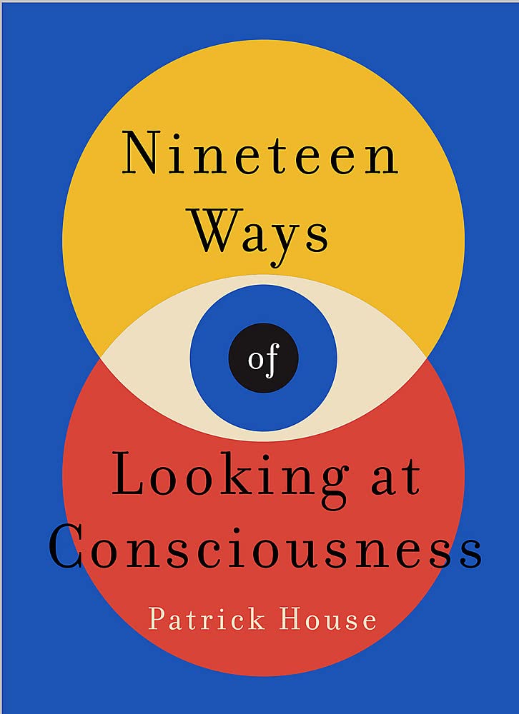 Nineteen Ways Of Looking At Consciousnes