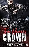 The Heavy Crown: Washington, DC Chapter (Royal Bastards MC Book 1)