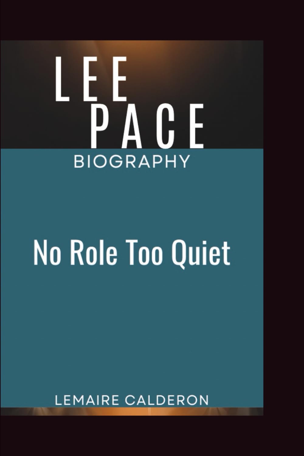 LEE PACE BIOGRAPHY: No Role Too Quiet