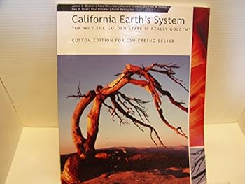 Paperback Californa Earth's System "Or Why the Golden State Is Really Golden" (Custom Edition for Csu, Fresno EES 168) Book
