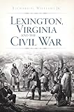 Lexington, Virginia and the Civil War (Civil War Series)
