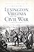 Lexington, Virginia and the Civil War (Civil War Series)