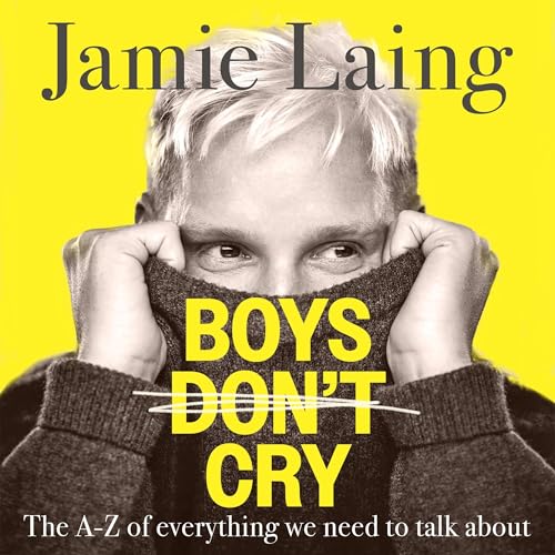 Boys Don&rsquo;t Cry Audiolivro Por Jamie Laing capa