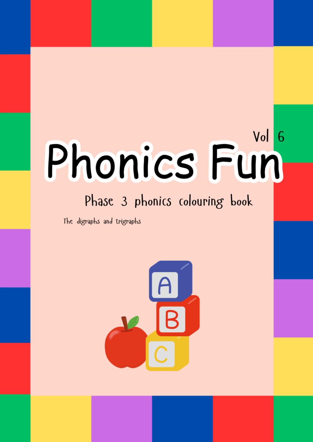 Phonics fun: Phase 3 phonics colouring book