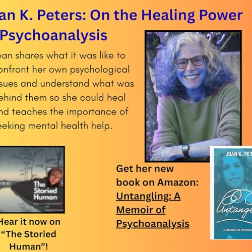 Season 2025: Episode 15 -- Joan K. Peters teaches us how psychoanalyses can help us find more peace