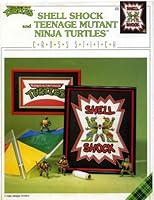 Shell Shock and Teenage Mutant Ninja Turtles Cross Stitch Pamphlet B003BCL4CC Book Cover
