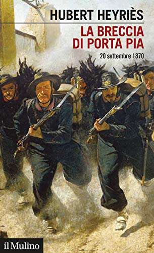 La Breccia Di Porta Pia. 20 Settembre 1870
