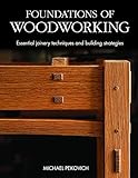 Foundations of Woodworking: Essential joinery techniques and building strategies