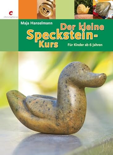Der kleine Specksteinkurs: Für Kinder ab 6 Jahren