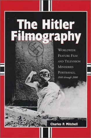 The Hitler Filmography : guide historique du cinéma mondial et séries TV