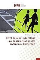 Effet Des Coûts d'Écolage Sur La Scolarisation Des Enfants Au Cameroun 3841661114 Book Cover