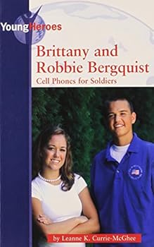 Library Binding Brittany and Robbie Bergquist: Cell Phones for Soldiers (Young Heroes) Book
