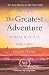 The Greatest Adventure - Walking With God: Ten True Stories to Stir Your Faith