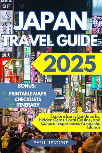 Japan Travel Guide 2025: Explore Iconic Landmarks, Hidden Gems, Local Cuisine, and Cultural Experiences Across the Islands