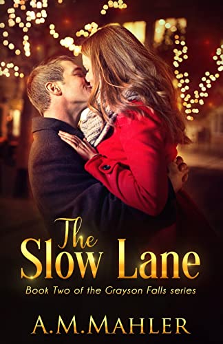 The Slow Lane: Book 2 in the Grayson Falls Series