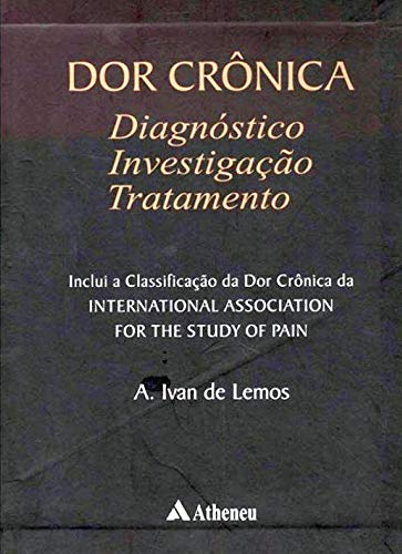 Dor crônica - diagnóstico, investigação e tratamento