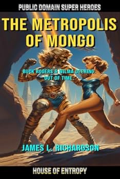 Paperback The Metropolis of Mongo: Buck Rogers and Wilma Deering. Out of Time. Book