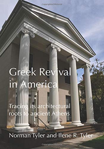 Greek Revival in America: Tracing its architectural roots to ancient Athens