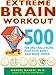 Extreme Brain Workout: 500 Fun and Challenging Puzzles to Boost Your Brain Power (English Edition)