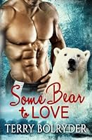 Some Bear to Love 1511674091 Book Cover