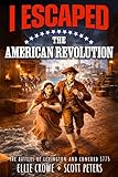 I Escaped The American Revolution: The Battles of Lexington and Concord, 1775