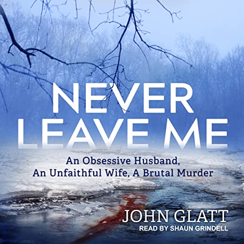 Never Leave Me by John Glatt episode artwork