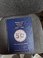 Guardians Of The Pacific Northwest - Oregon Air National Guard - A Commemorative History, 1941-1991 B002TBEHXY Book Cover