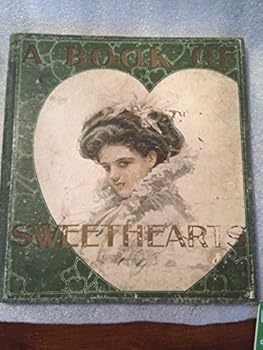 A Book Of Sweethearts: Pictures By Famous American Artists