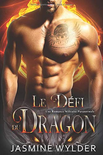 Télécharger Le Défi du Dragon: Une Romance Militaire Paranormale Francais PDF