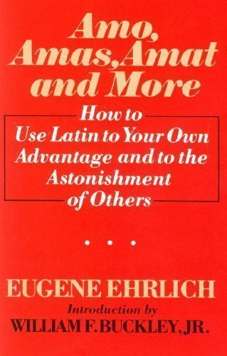 Amo, Amas, Amat, and More: How to Use Latin to ... B01F829HQ2 Book Cover