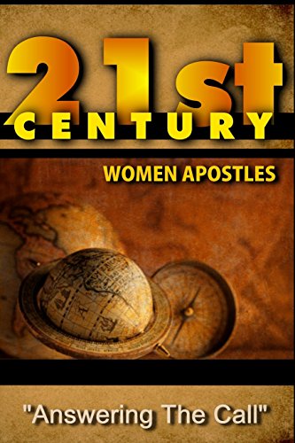 21st Century Women Apostles: Answering The Call 1517368707 Book Cover