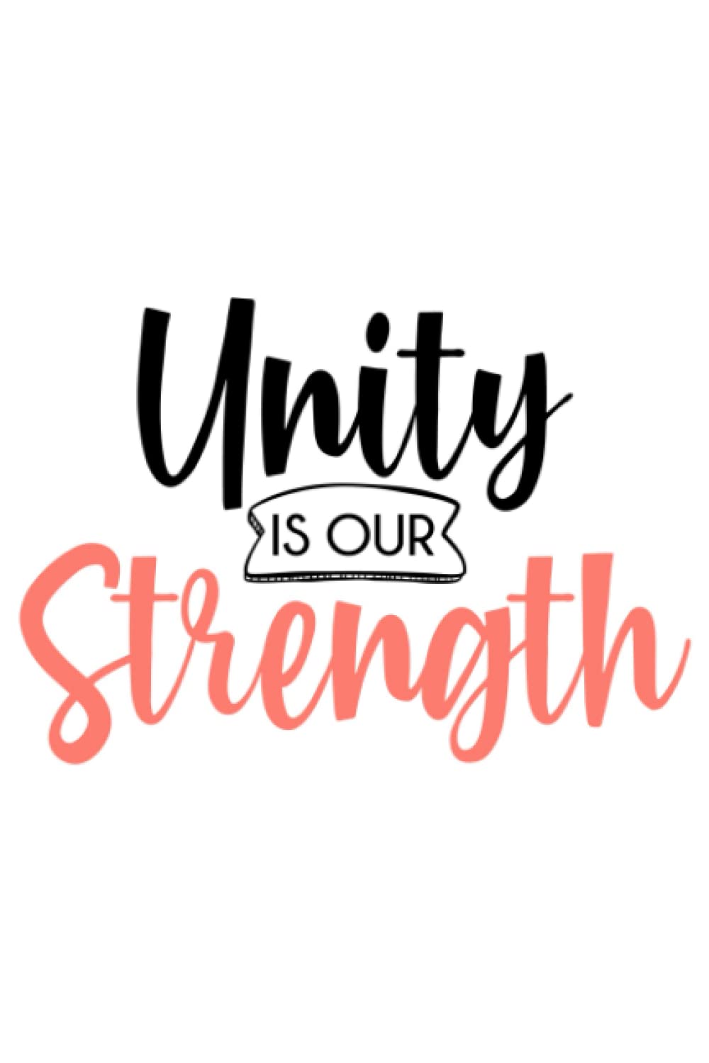 Unity is our strength Positivity Notebook