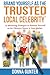 Brand Yourself as The Trusted Local Celebrity: 25 Marketing Strategies to Position Yourself as the Obvious Choice in Your Market
