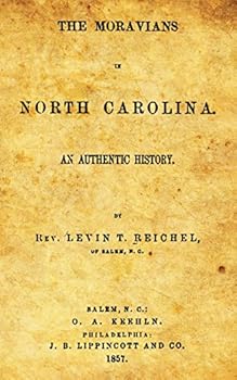 Paperback The Moravians in North Carolina: An Authentic History Book