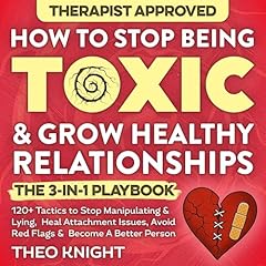 How to Stop Being Toxic & Grow Healthy Relationships Audiolibro Por Theo Knight arte de portada