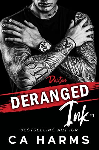 Deranged Ink #1: Daxton - Bad Boy/Second Chance/Surprise Baby Romance